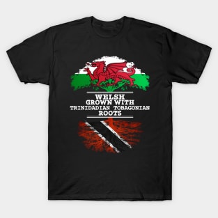 Welsh Grown With Trinidadian Tobagonian Roots - Gift for Trinidadian Tobagonian With Roots From Trinidad and Tobago T-Shirt